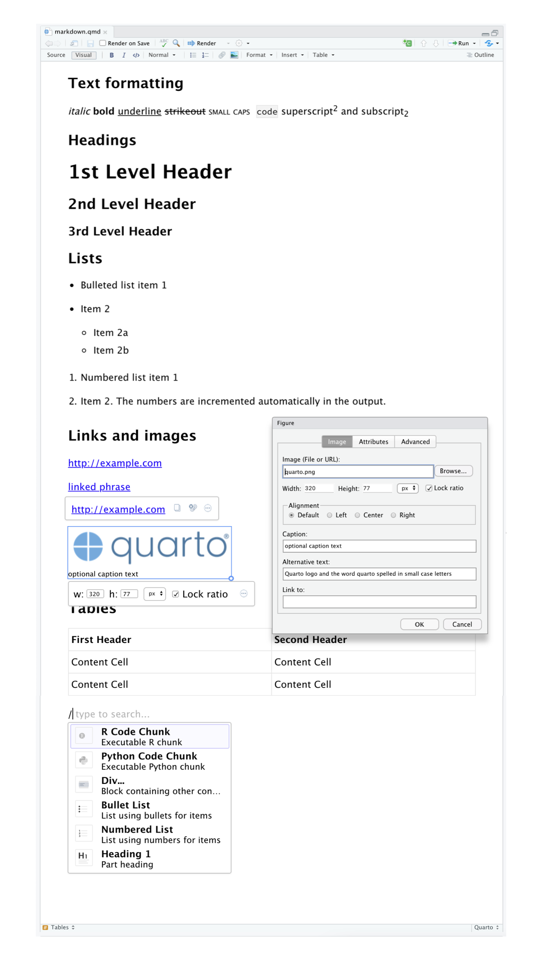A Quarto document displaying various features of the  visual editor such as text formatting (italic, bold,  underline, small caps, code, superscript, and subscript), first through third level headings, bulleted and numbered lists, links, linked phrases, and images (along with a  pop-up window for customizing image size, adding a  caption and alt text, etc.), tables with a header row,  and the insert anything tool with options to insert an  R code chunk, a Python code chunk, a div, a bullet list,  a numbered list, or a first level heading (the top few  choices in the tool).